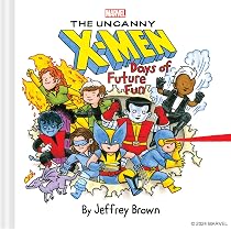 Marvel The Uncanny X-Men: Days of Future Fun: Brown, Jeffrey